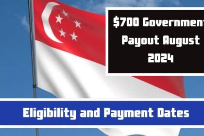 $700 Government Payout August 2024: Eligibility and Payment Dates