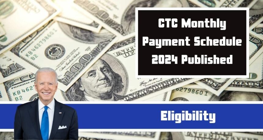 CTC Monthly Payment Schedule 2024 Published: Payout Dates, Eligibility News