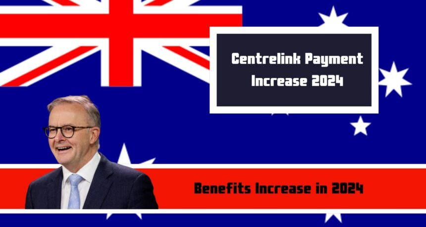 Centrelink Payment Increase 2024 Know About the Centrelink Benefits Increase in 2024