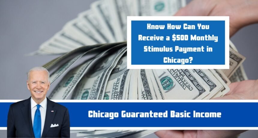 Chicago Guaranteed Basic Income Know How Can You Receive a $500 Monthly Stimulus Payment in Chicago