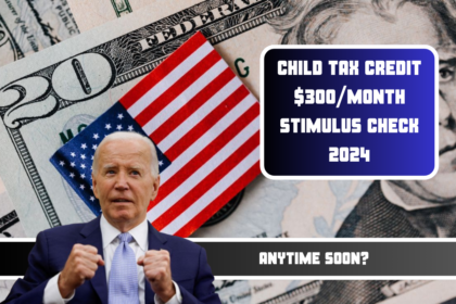 Child Tax Credit $300Month Stimulus Check 2024