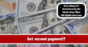 Extra Money for Social Security this Month: Know When Will Eligible Americans Get second payment?