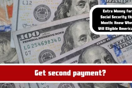 Extra Money for Social Security this Month: Know When Will Eligible Americans Get second payment?