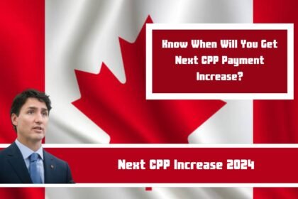 Next CPP Increase 2024 Know When Will You Get Next CPP Payment Increase