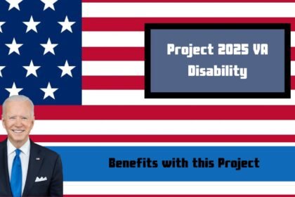 Project 2025 VA Disability Know About the Expected Changes in Your VA Benefits with this Project