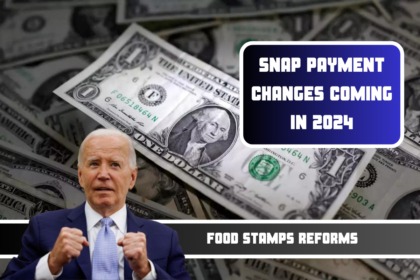 SNAP Payment Changes Coming in 2024