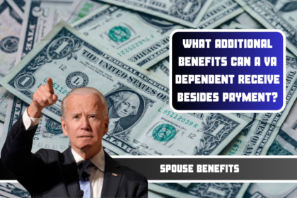 What Additional Benefits Can a VA Dependent Receive Besides Payment