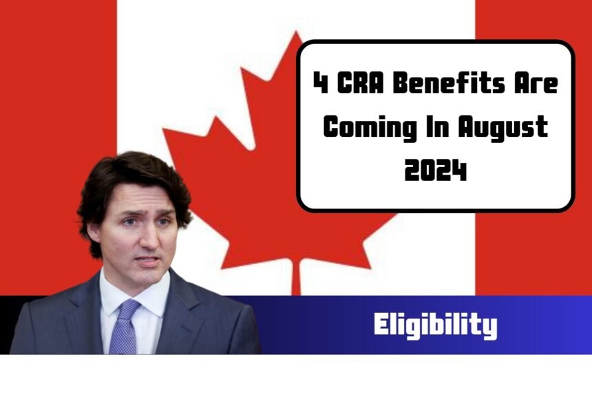 4 CRA Benefits Are Coming In August 2024 With Increment: Eligibility and Beneficiary List